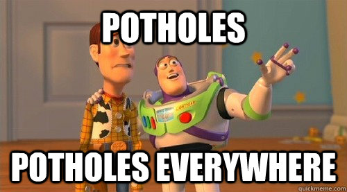 potholes potholes everywhere - Buzz Kill