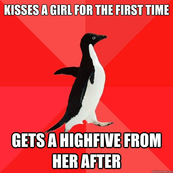 kisses a girl for the first time gets a highfive from her af - Socially Awesome Penguin