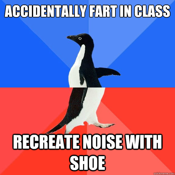 accidentally fart in class recreate noise with shoe - Socially Awkward Awesome Penguin