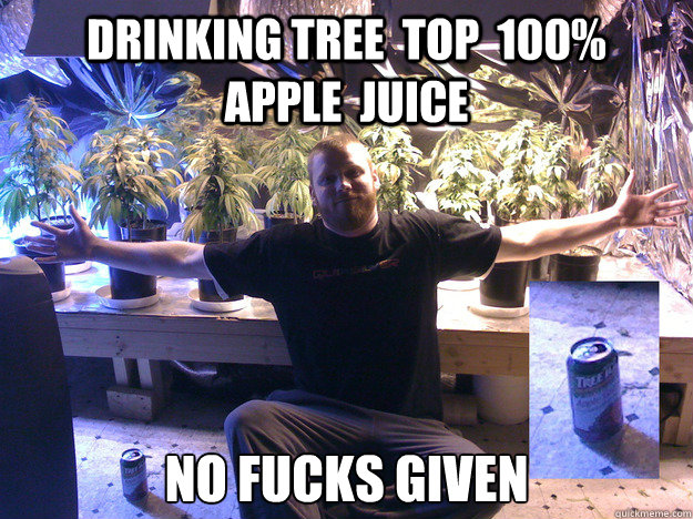 drinking tree top 100 apple juice no fucks given -