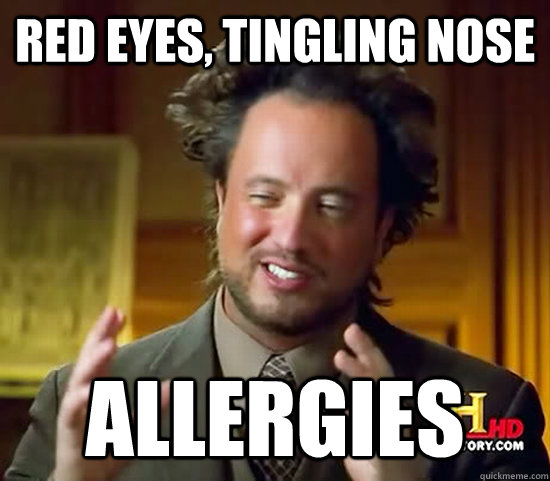 red eyes tingling nose allergies - Ancient Aliens