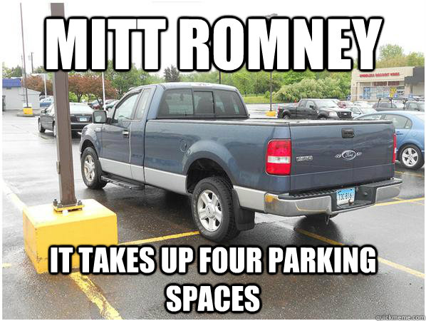 mitt romney it takes up four parking spaces - Overcompensation