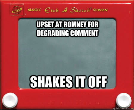 upset at romney for degrading comment shakes it off - Good Guy Etch A Sketch