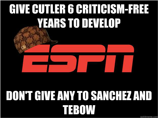 give cutler 6 criticismfree years to develop dont give any - Scumbag ESPN