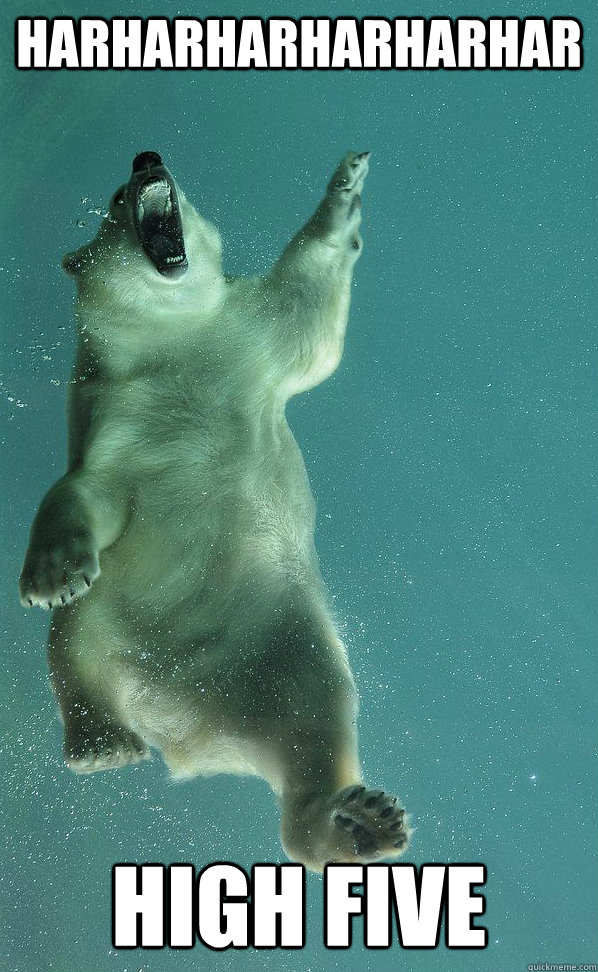 harharharharharhar high five - high five bear