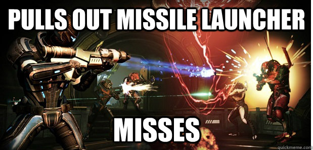 pulls out missile launcher misses - Mass Effect Multiplayer