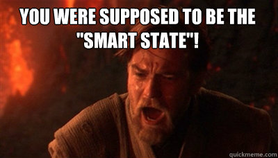 you were supposed to be the smart state - Epic Fucking Obi Wan
