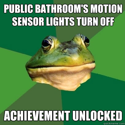 public bathrooms motion sensor lights turn off achievement - Foul Bachelor Frog