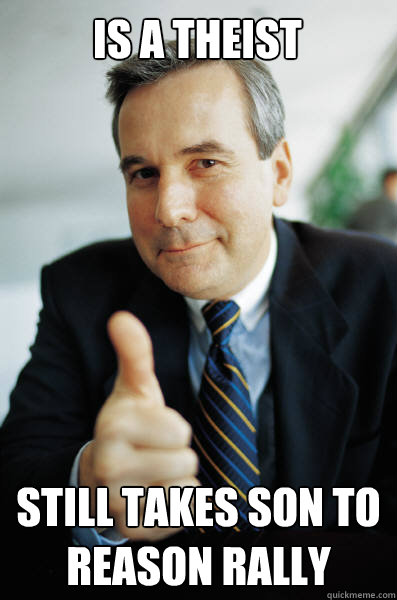 is a theist still takes son to reason rally - good dad gregory