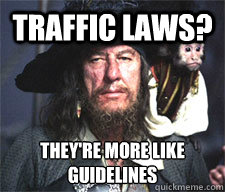traffic laws theyre more like guidelines - Theyre More Like Guidelines