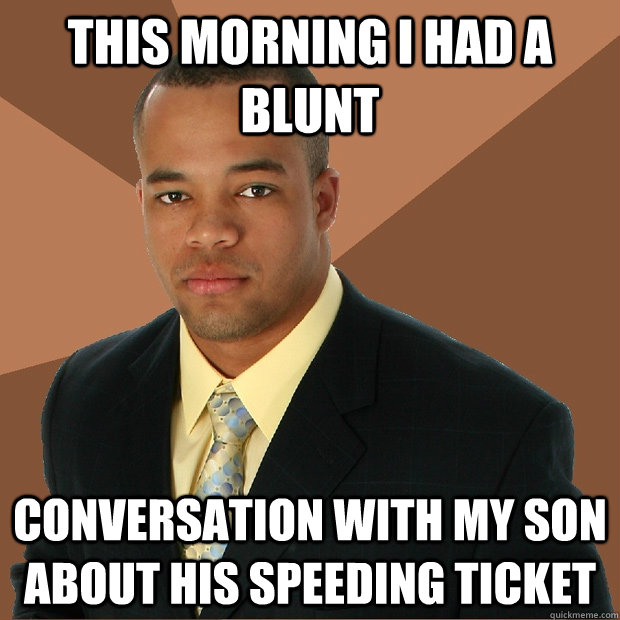 this morning i had a blunt conversation with my son about hi - Successful Black Man