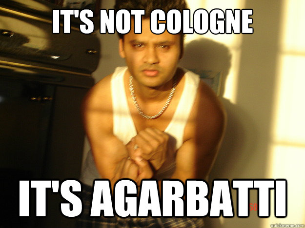 its not cologne its agarbatti - Chodu Swaroop