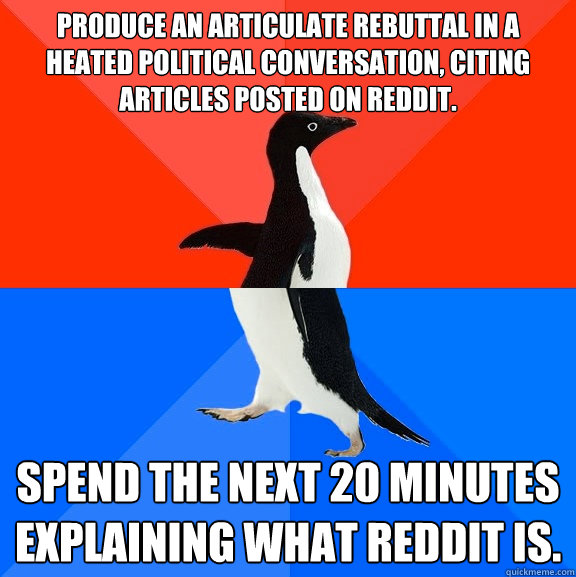 produce an articulate rebuttal in a heated political convers - Socially Awesome Awkward Penguin