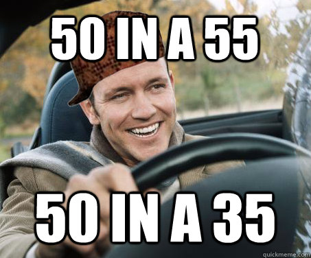 50 in a 55 50 in a 35 - SCUMBAG DRIVER