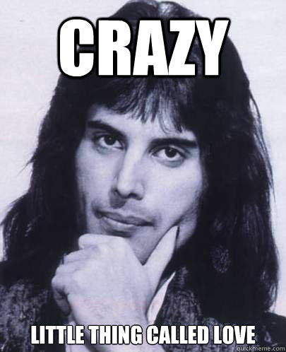 crazy little thing called love - Good Guy Freddie Mercury