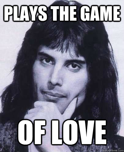 plays the game of love - Good Guy Freddie Mercury