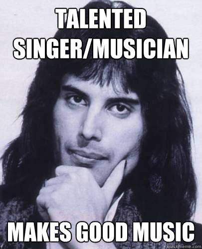 talented singermusician makes good music - Good Guy Freddie Mercury