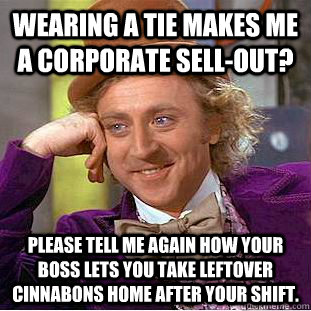 wearing a tie makes me a corporate sellout please tell me - Creepy Wonka