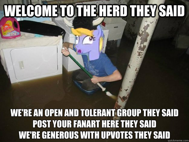 welcome to the herd they said were an open and tolerant gro - Plothurt Brony