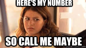 heres my number so call me maybe - call me maybe