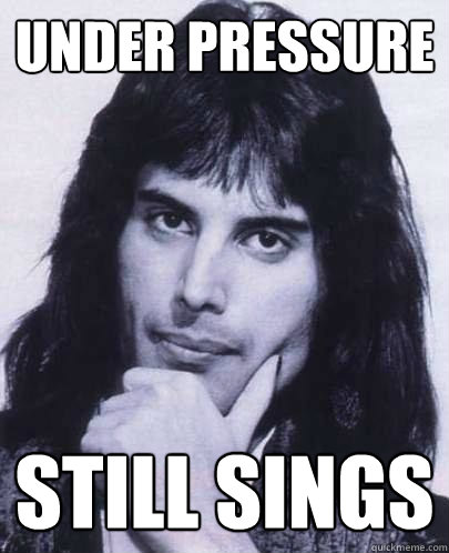 under pressure still sings - Good Guy Freddie Mercury