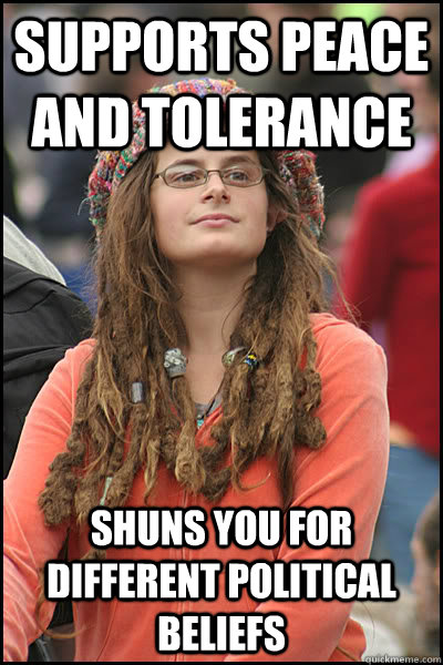 supports peace and tolerance shuns you for different politic - College Liberal