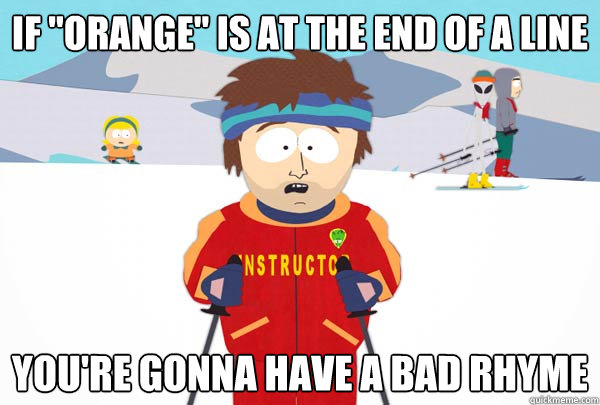 if orange is at the end of a line youre gonna have a bad - Super Cool Ski Instructor