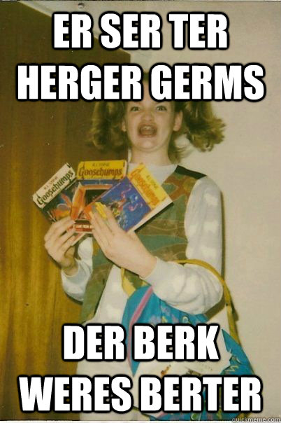 er ser ter herger germs der berk weres berter - BERKS