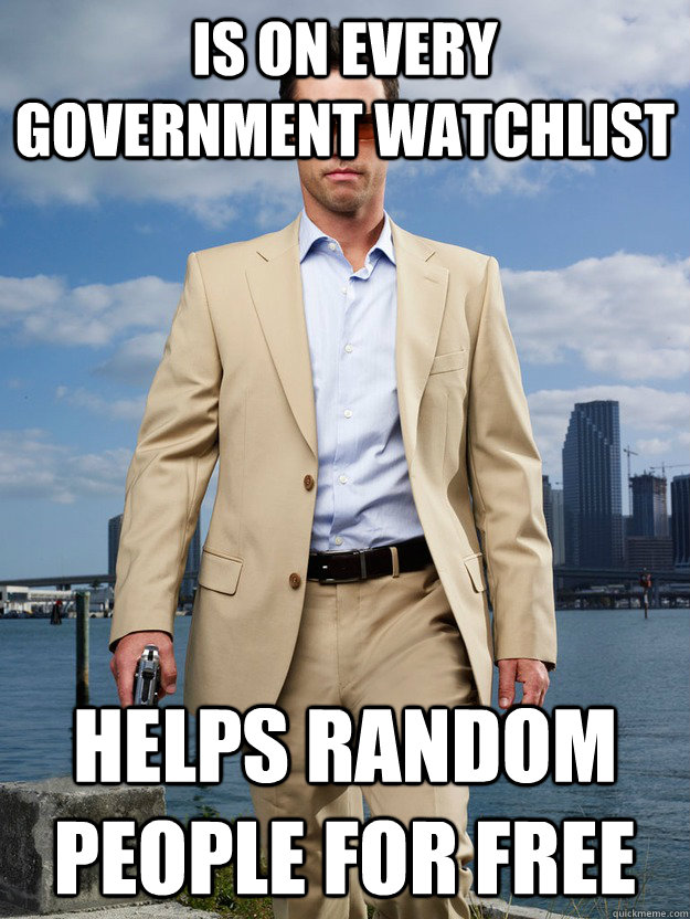 is on every government watchlist helps random people for fre - Good Guy Westen