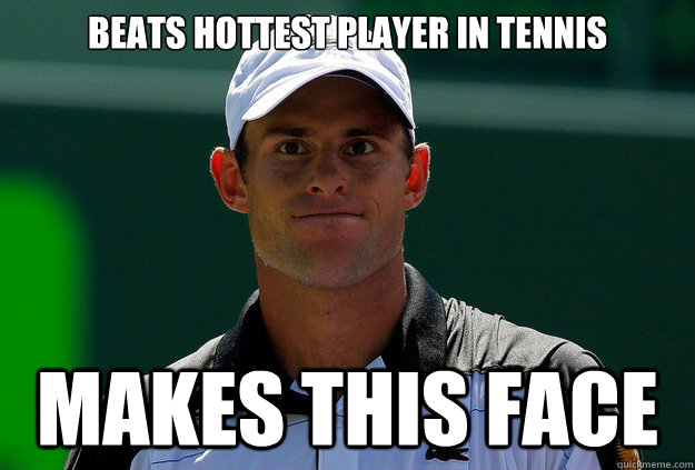 beats hottest player in tennis makes this face - Jubilant Andy