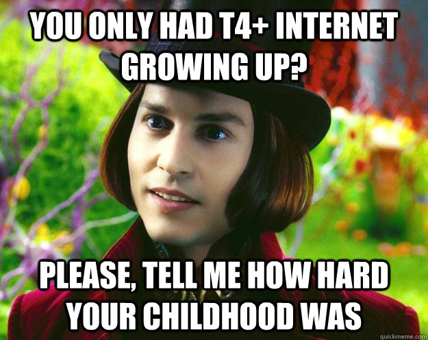 you only had t4 internet growing up please tell me how ha - Wonka updated