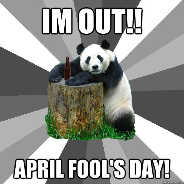im out april fools day - Pickup-Line Panda