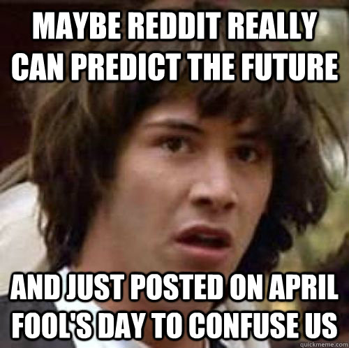 maybe reddit really can predict the future and just posted o - conspiracy keanu