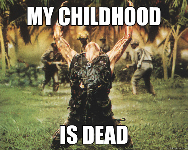 my childhood is dead - 
