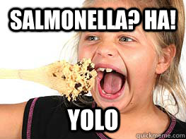 salmonella ha yolo - cookie dough girl