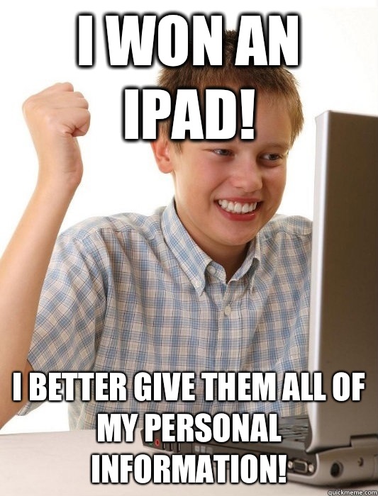 I won an iPad I Better give them all of my personal informat - First Day on the Internet Kid