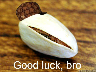 60 - Scumbag Pistachio