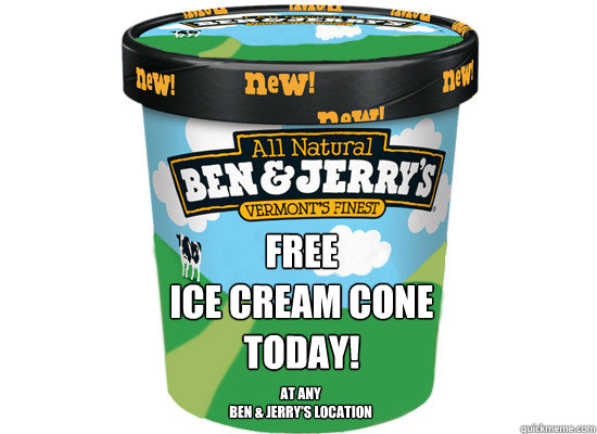 free ice cream cone today at any ben jerrys location - Good Guys Ben & Jerry