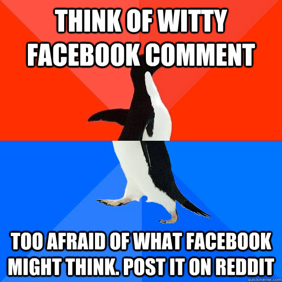 think of witty facebook comment too afraid of what facebook - Socially Awesome Awkward Penguin