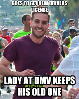 goes to get new drivers license lady at dmv keeps his old o - Ridiculously photogenic guy