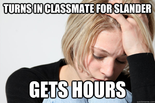 turns in classmate for slander gets hours - Misunderstood Girlfriend