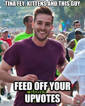 tina fey kittens and this guy feed off your upvotes - Ridiculously photogenic guy