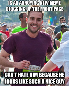 is an annoying new meme clogging up the front page cant hat - Ridiculously photogenic guy