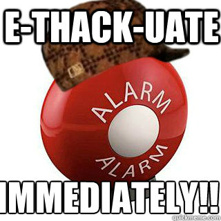 ethackuate immediately - scumbag fire alarm