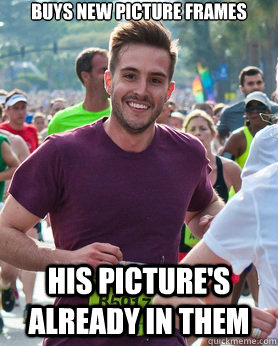 buys new picture frames his pictures already in them - Ridiculously photogenic guy