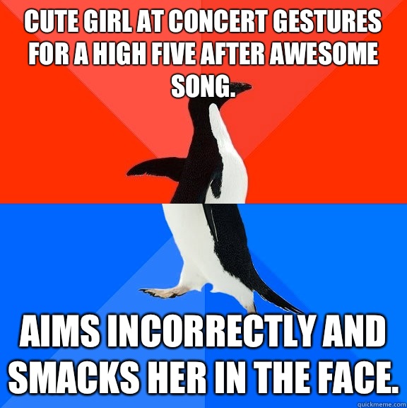 Cute girl at concert gestures for a high five after awesome - Socially Awesome Awkward Penguin
