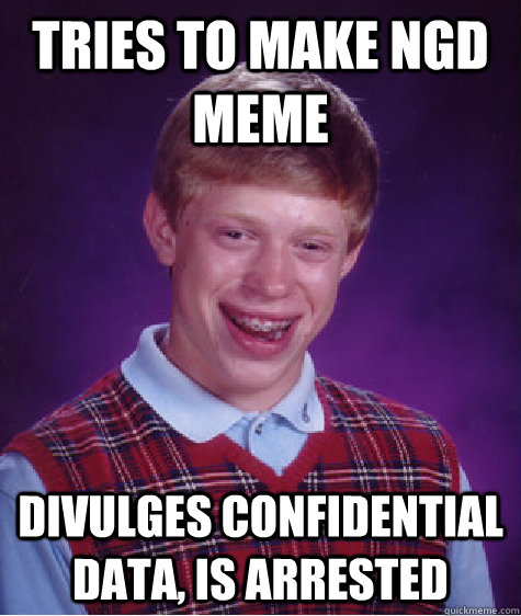 tries to make ngd meme divulges confidential data is arrest - Bad Luck Brian