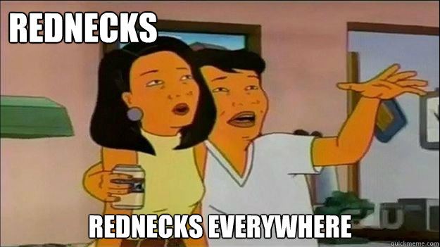 rednecks rednecks everywhere - Rednecks Everywhere
