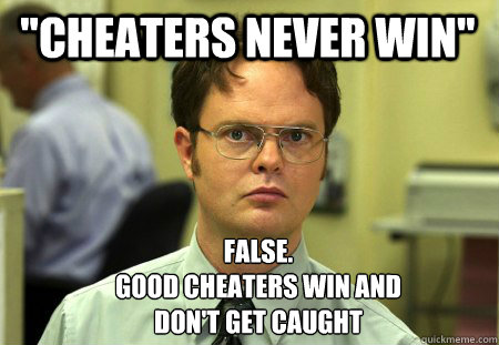 Dwight cheaters