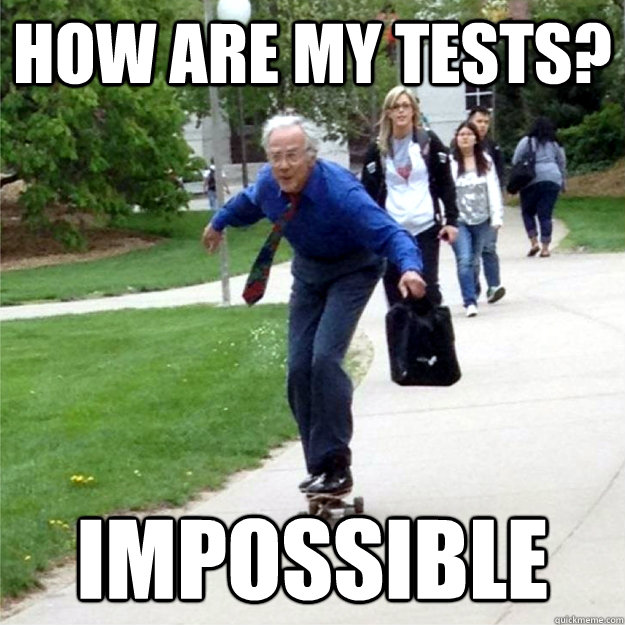 how are my tests impossible - Skating Prof